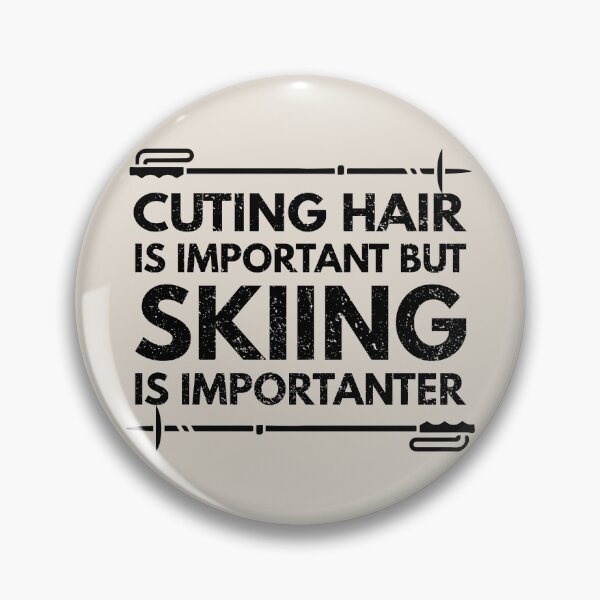 Item preview, cuting hair Is Important But Skiing Is Importanter - Funny cuting hair Quote Gift Idea For Men and Womens designed and sold by Mmmm3344.