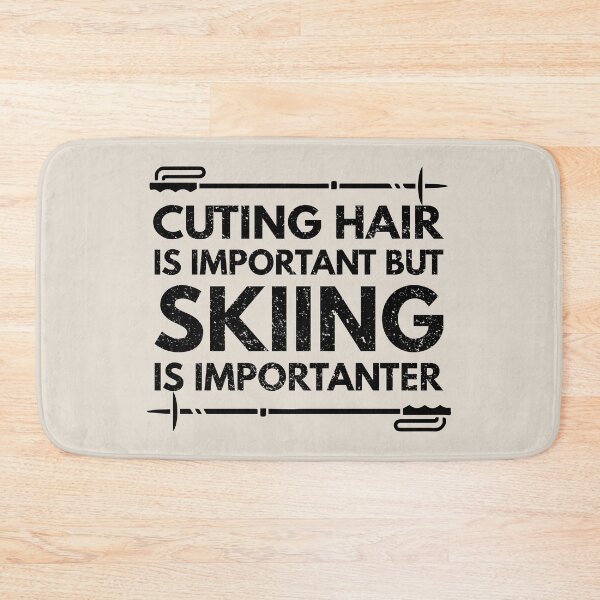 Item preview, cuting hair Is Important But Skiing Is Importanter - Funny cuting hair Quote Gift Idea For Men and Womens designed and sold by Mmmm3344.