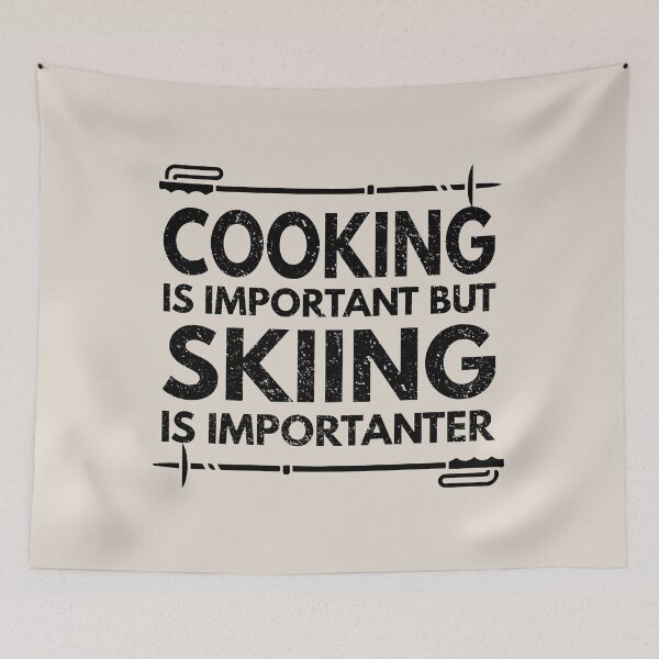 Item preview, cooking Is Important But Skiing Is Importanter - Funny cooking Quote Gift Idea For Men and Womens designed and sold by Mmmm3344.
