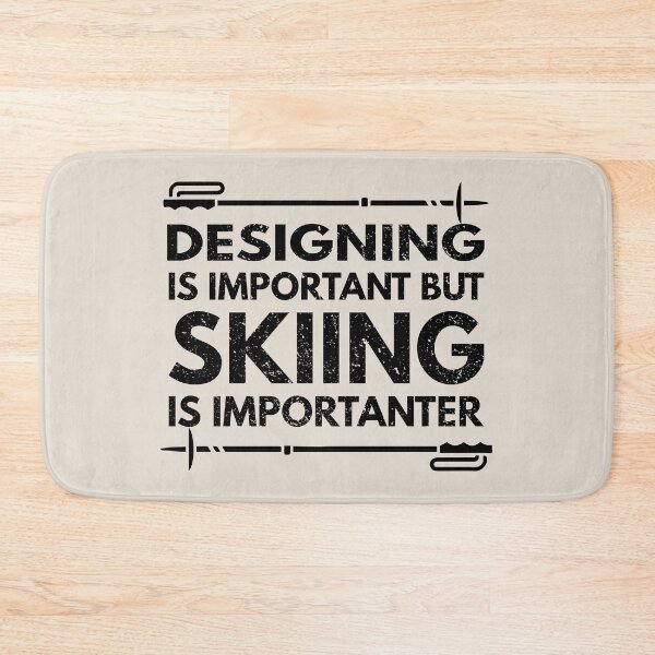 Item preview, designing Is Important But Skiing Is Importanter - Funny designing Quote Gift Idea For Men and Womens designed and sold by Mmmm3344.