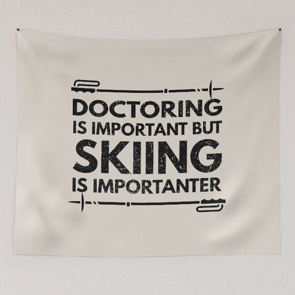 Item preview, doctoring Is Important But Skiing Is Importanter - Funny doctoring Quote Gift Idea For Men and Womens designed and sold by Mmmm3344.