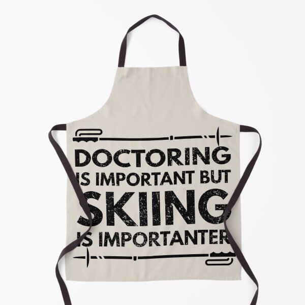 Item preview, doctoring Is Important But Skiing Is Importanter - Funny doctoring Quote Gift Idea For Men and Womens designed and sold by Mmmm3344.
