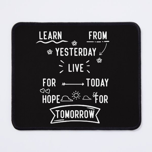 Item preview, learn from yesterday live for today hope for tomorrow designed and sold by artMechbal.