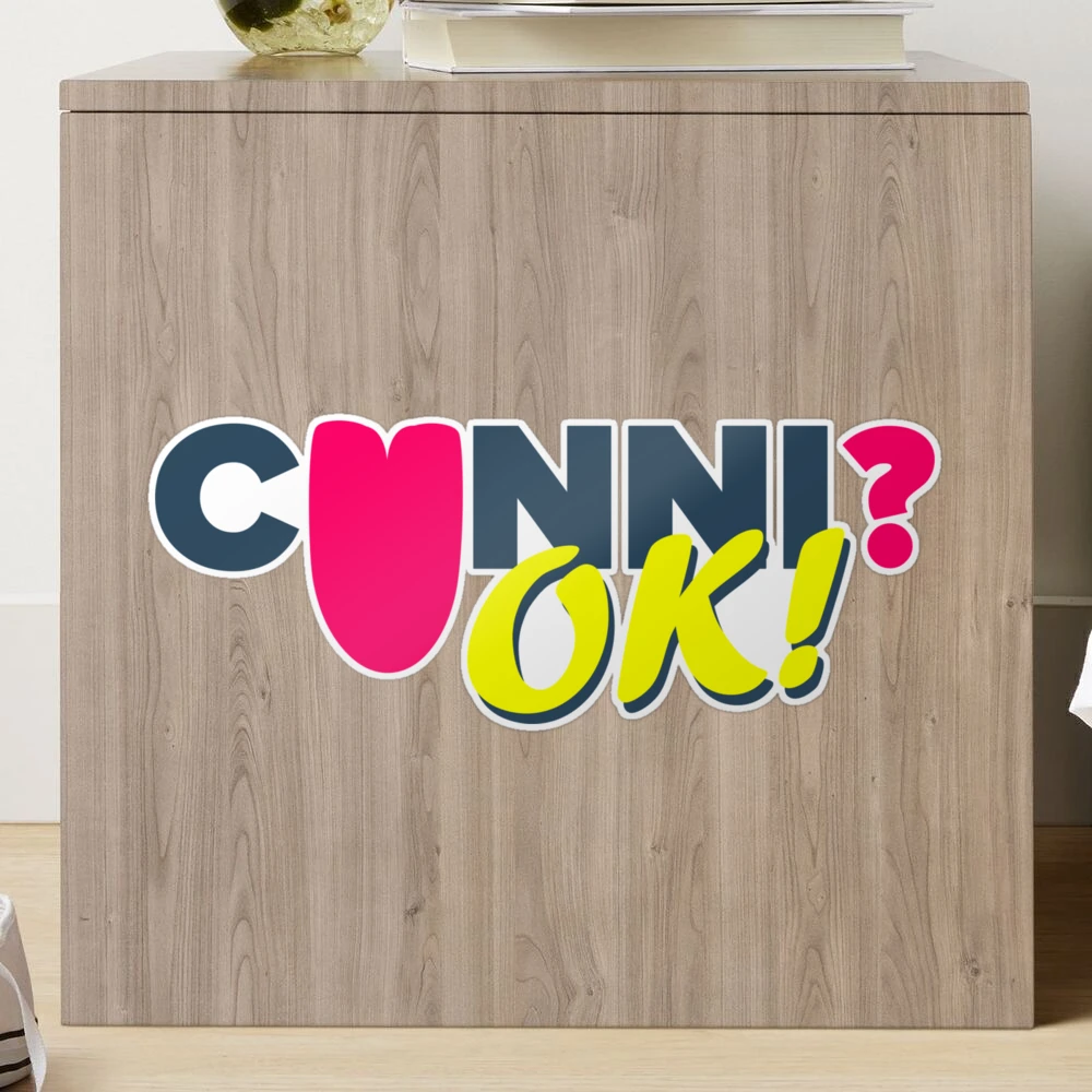 Cunni? Ok!