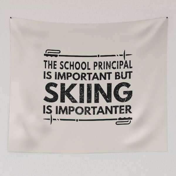 Item preview, The School Principal Is Important But Skiing Is Importanter - Funny The School Principal Quote Gift Idea For Men and Womens designed and sold by Mmmm3344.