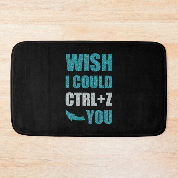 Item preview, Wish I Could CTRL+Z You designed and sold by OutcastBrain.