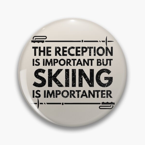 Item preview, The Reception Is Important But Skiing Is Importanter - Funny The Reception Quote Gift Idea For Men and Womens designed and sold by Mmmm3344.