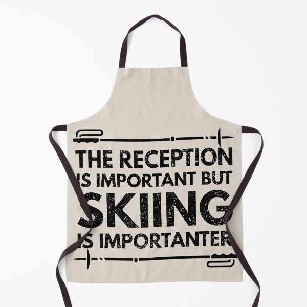 Item preview, The Reception Is Important But Skiing Is Importanter - Funny The Reception Quote Gift Idea For Men and Womens designed and sold by Mmmm3344.