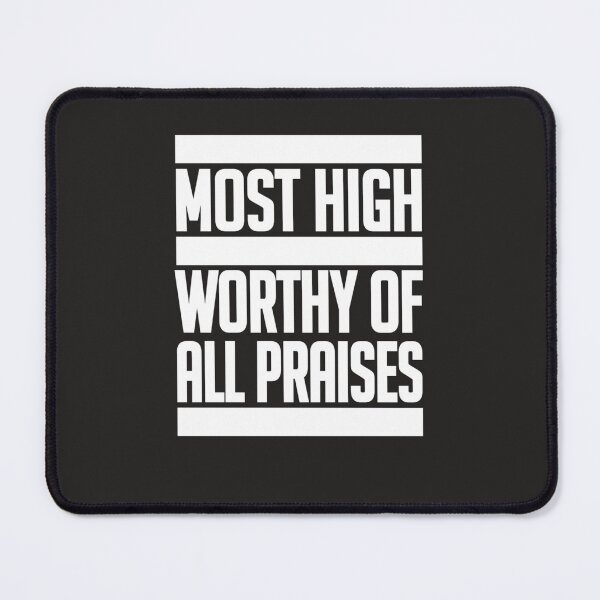 Item preview, Most High, Worthy of All Praises Premium designed and sold by pat0gk.