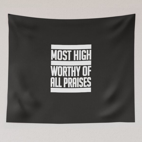 Item preview, Most High, Worthy of All Praises Premium designed and sold by pat0gk.