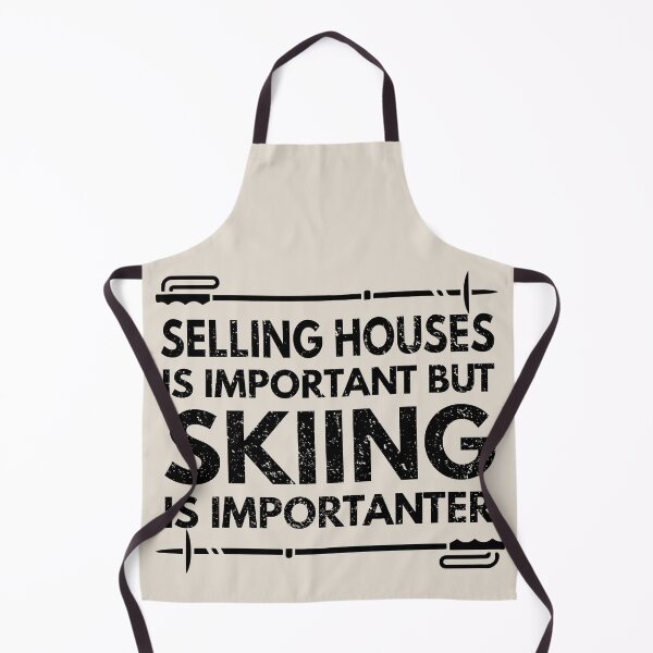 Item preview, Selling Houses Is Important But Skiing Is Importanter - Funny Selling Houses Quote Gift Idea For Men and Womens designed and sold by Mmmm3344.