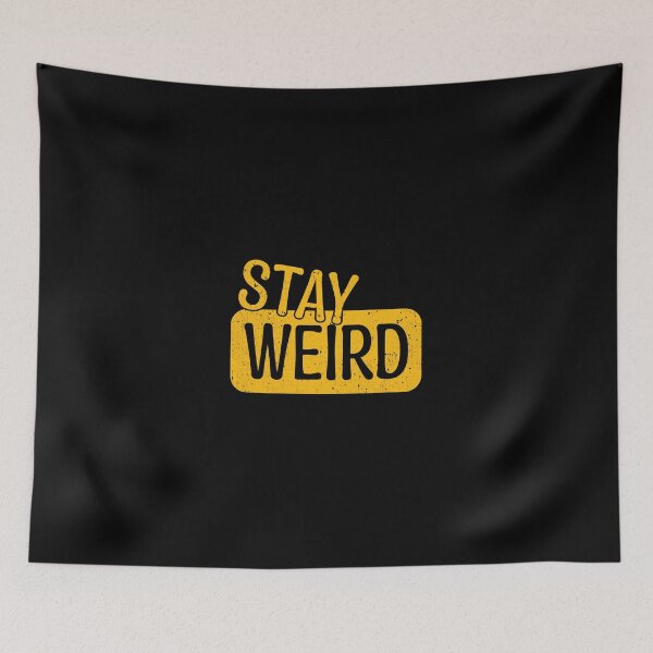 Item preview, STAY WEIRD designed and sold by Kalit Designs.