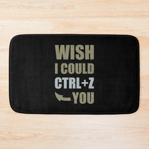 Item preview, Wish I Could CTRL+Z You designed and sold by OutcastBrain.