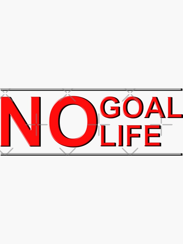 "No Goal No Life Theme Design." Sticker for Sale by Hrddesign Redbubble
