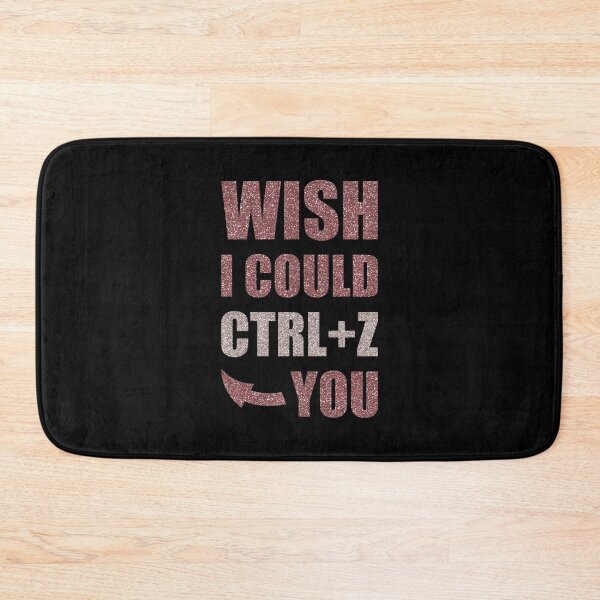 Item preview, Wish I Could CTRL+Z You designed and sold by OutcastBrain.