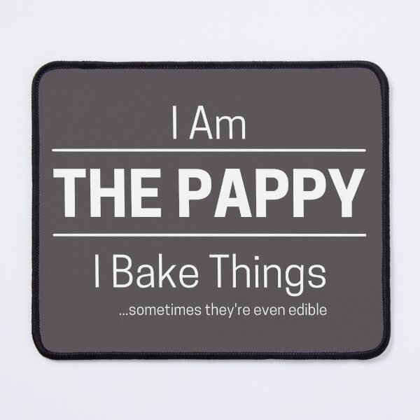 Item preview, Funny Grandad Bakes Quote Saying, I Am The Pappy, I Bake Things, White Text designed and sold by hjsmith.