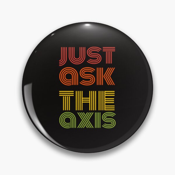 Item preview, Just Ask The Axis   designed and sold by LemonTeesdesign.