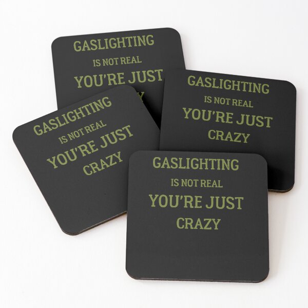 Item preview, Copy of Gaslighting Is Not Real You're Just Crazy, gift for mom, gift for friends, quote, sarcatic shirt, funny shirt designed and sold by zeyuss.