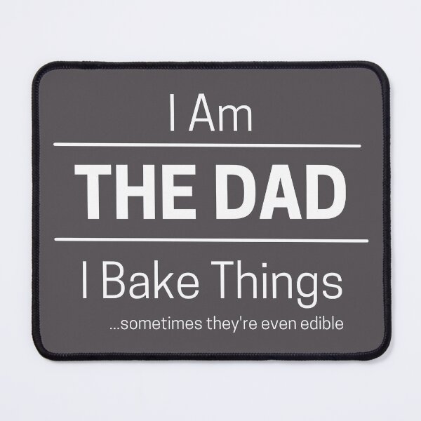 Item preview, Funny Dad Bakes Quote Saying, I Am The Dad, I Bake Things, White Text designed and sold by hjsmith.