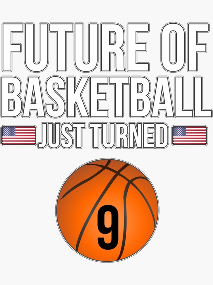 future-of-basketball-just-turned-9-for-9th-birthdays-gift-for-9-year