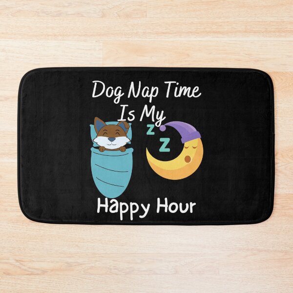 Item preview, Dog nap time is my happy hour 3 designed and sold by Dailyanimal.