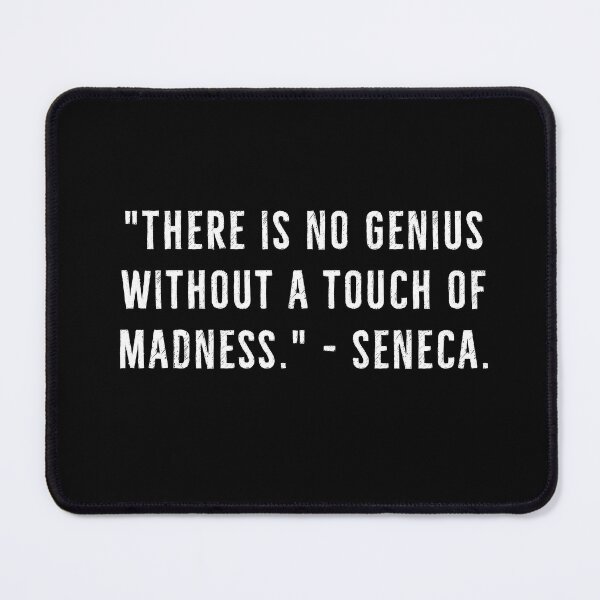Item preview, No Genius Without Madness- Seneca Quotes designed and sold by PhilosophyWear.