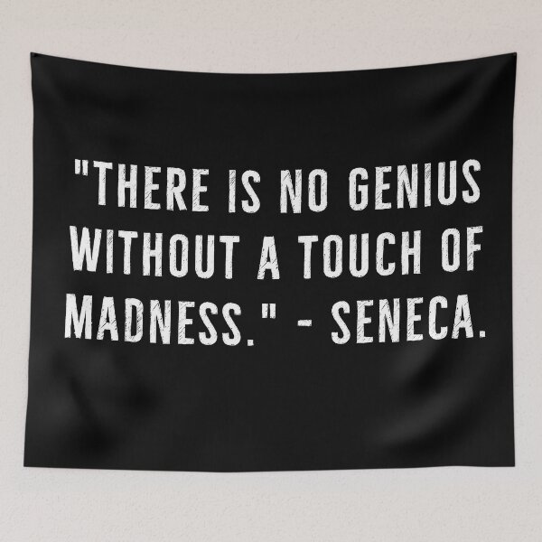 Item preview, No Genius Without Madness- Seneca Quotes designed and sold by PhilosophyWear.