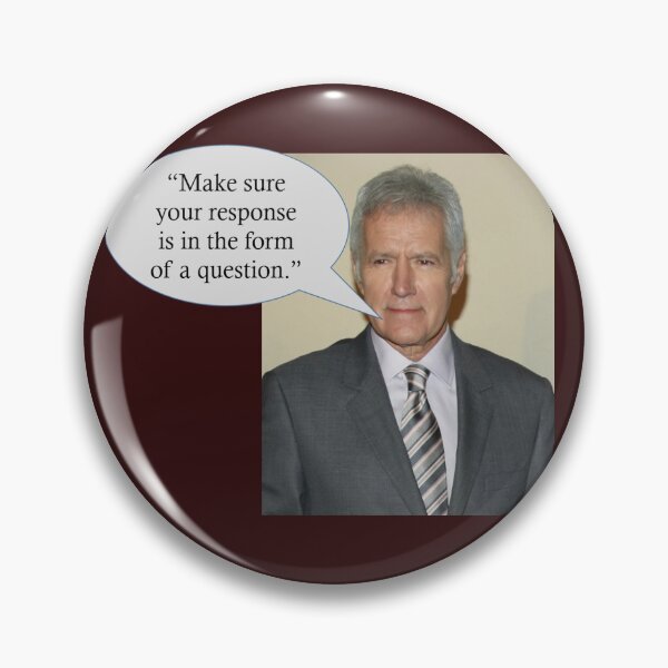 Item preview, Alex Trebek "Make sure your response is in the form of a question" designed and sold by gameshowfan2001.
