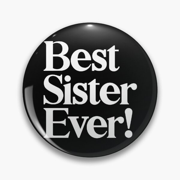 Item preview, Best Sister Ever - Best Gift for Sisters designed and sold by heyluckyseven.