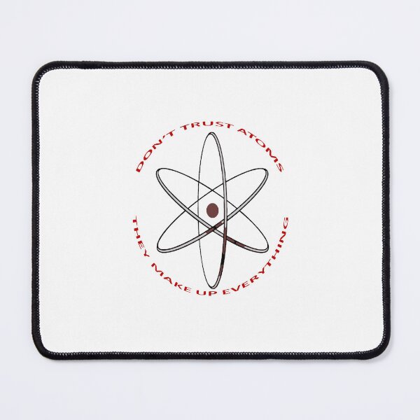 Item preview, Dont Trust Atoms They Make Up Everything Red Nucleus designed and sold by taiche.