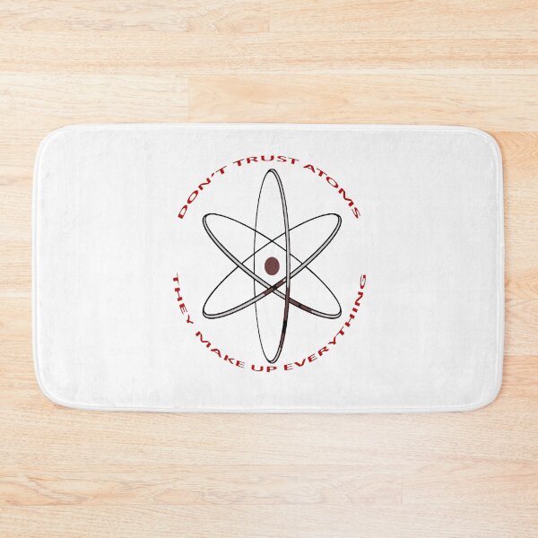 Item preview, Dont Trust Atoms They Make Up Everything Red Nucleus designed and sold by taiche.