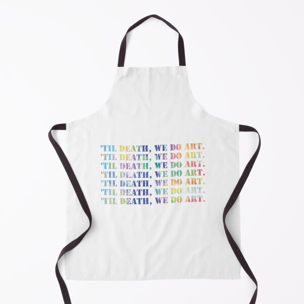 Item preview,  'Til Death, we do art.colorful text. Art. designed and sold by TZBINOU.