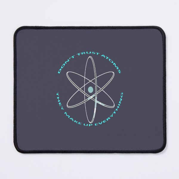 Item preview, Dont Trust Atoms They Make Up Everything Blue Nucleus designed and sold by taiche.