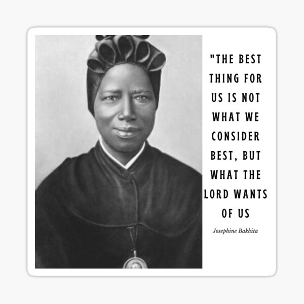 the-best-thing-for-us-is-not-what-we-consider-best-saint-josephine