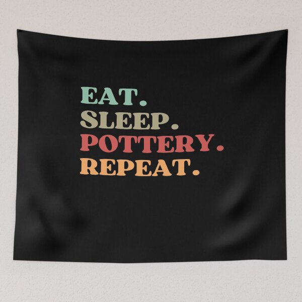 Item preview, FUNNY EAT SLEEP POTTERY REPEAT QUOTE - BEST GIFT FOR POTTERY LOVERS AND POTTERY TEACHER DAD AND MOM designed and sold by MeDoryaShop.