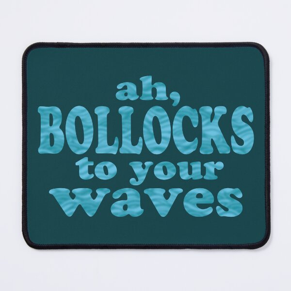 Item preview, Bollocks to your Waves designed and sold by Nikita Schaap.