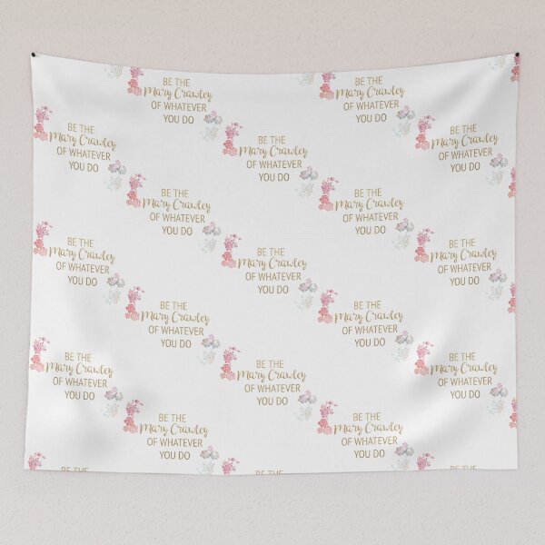 Item preview, Be the Mary Crawley of Whatever You Do   designed and sold by RiotSqrlPress.