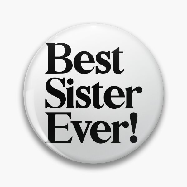 Item preview, Best Sister Ever - Best Gift for Sisters designed and sold by heyluckyseven.