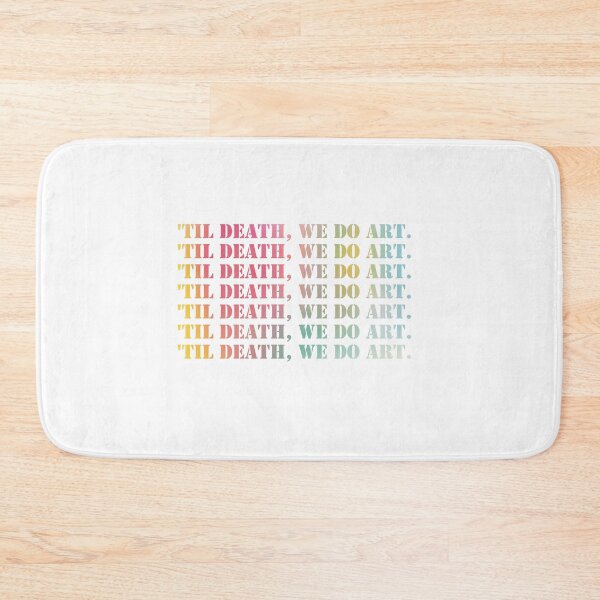 Item preview,  'Til Death, we do art.colorful text. Art. designed and sold by TZBINOU.