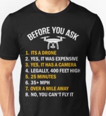 Before You Ask About My Drone Unisex T-Shirt