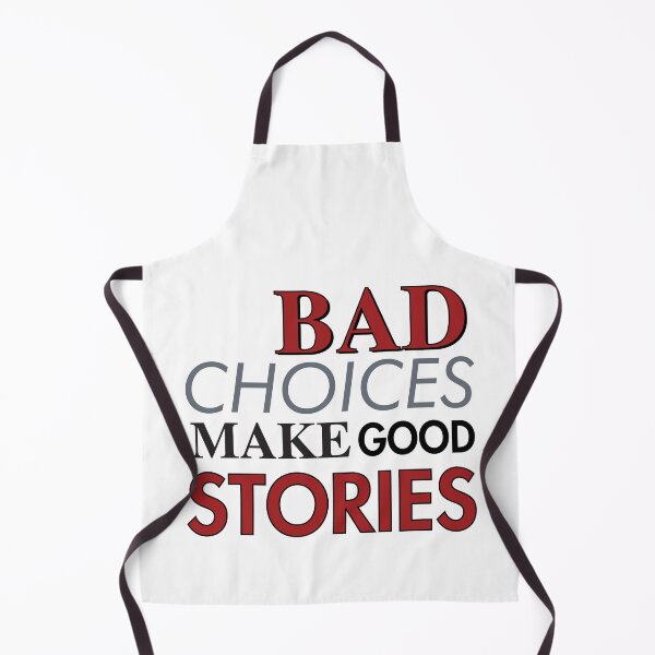 Item preview, bad choices make good stories designed and sold by Graceland  Memphis.