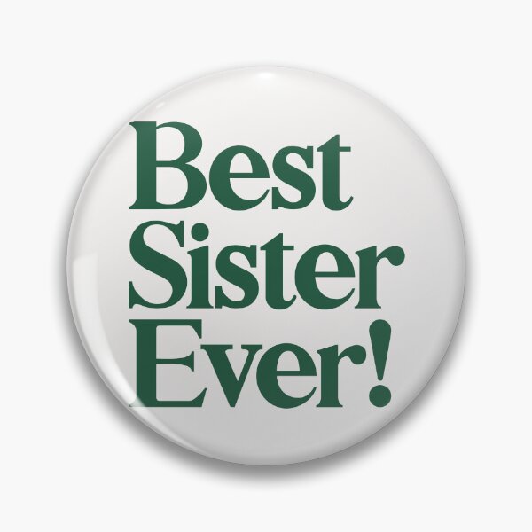 Item preview, Best Sister Ever - Best Gift for Sisters - Green designed and sold by heyluckyseven.