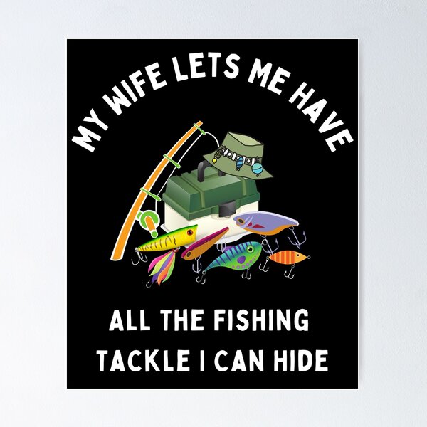 My Wife Is Married to a Great Fisherman Poster for Sale by creatordesigns1