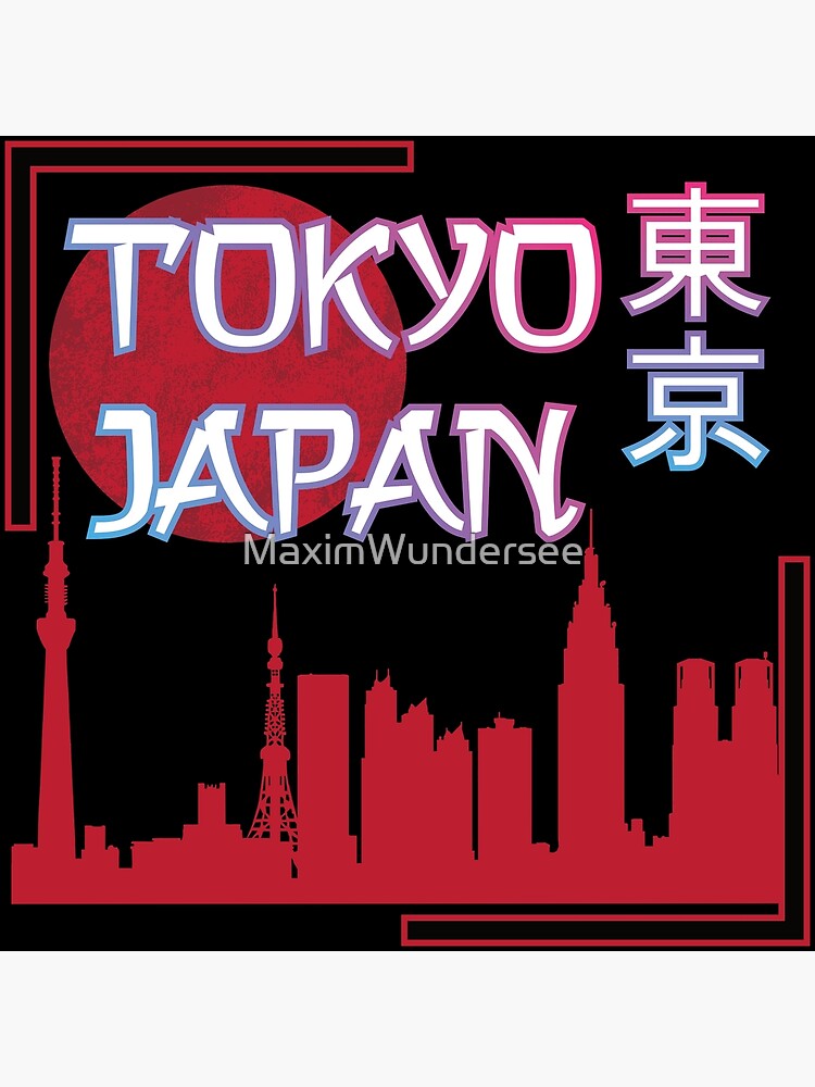 Japan Tokyo Skyline Streetwear Design Poster For Sale By Maximwundersee Redbubble 