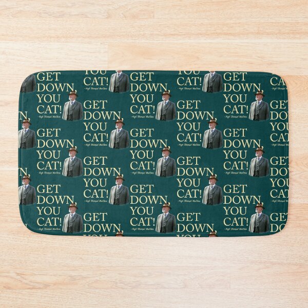 Item preview, Downton Abbey - Get Down, You Cat!   designed and sold by RiotSqrlPress.