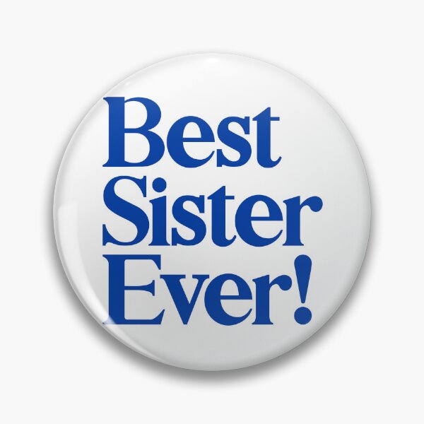 Item preview, Best Sister Ever - Best Gift for Sisters - Blue designed and sold by heyluckyseven.