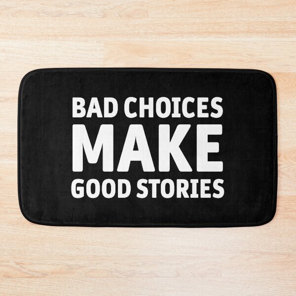 Item preview, bad choices make good stories designed and sold by Graceland  Memphis.