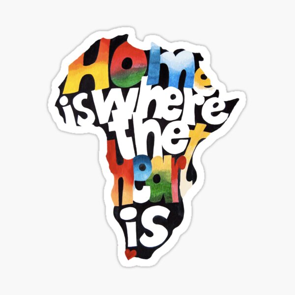 "My Home is where my Heart is " Sticker