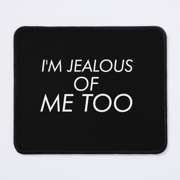 Item preview, i'm jealous of me too designed and sold by Graceland  Memphis.
