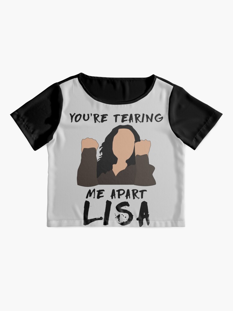 youre tearing me apart lisa shirt